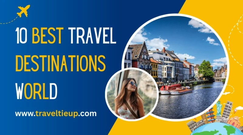 10 Best Travel Destinations World